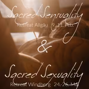 Sacred Sexuality und Sacred Sensuality Live Retreat - Kombiticket beide Retreats (Ratenzahlung)